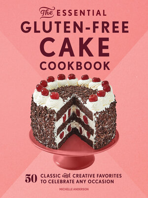 cover image of The Essential Gluten-Free Cake Cookbook